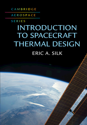 Introduction to Spacecraft Thermal Design - Silk, Eric A.