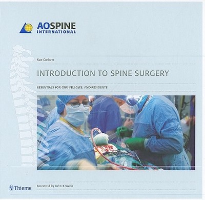 Introduction to Spine Surgery: Essentials for Orp, Fellows, and Residents - Corbett, Sue