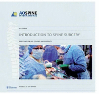 Introduction to Spine Surgery: Essentials for ORP, Spinal Fellows, and Residents