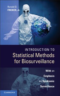 Introduction to Statistical Methods for Biosurveillance: With an Emphasis on Syndromic Surveillance - Fricker, Ronald D.