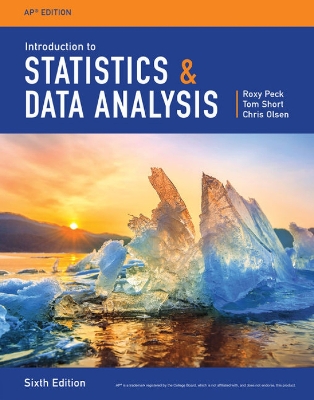 Introduction to Statistics and Data Analysis, AP® Edition - Peck, Roxy, and Olsen, Chris, and Devore, Jay