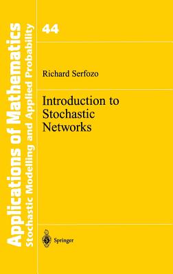 Introduction to Stochastic Networks - Serfozo, Richard