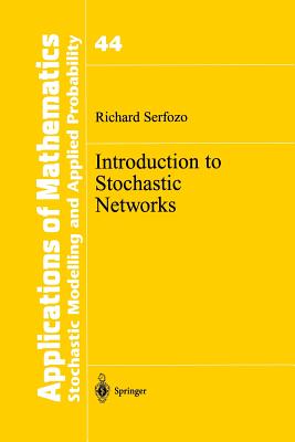 Introduction to Stochastic Networks - Serfozo, Richard