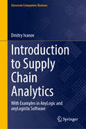 Introduction to Supply Chain Analytics: With Examples in AnyLogic and anyLogistix Software