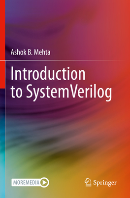 Introduction to SystemVerilog - Mehta, Ashok B.