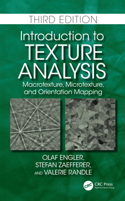 Introduction to Texture Analysis: Macrotexture, Microtexture, and Orientation Mapping - Engler, Olaf, and Zaefferer, Stefan, and Randle, Valerie