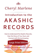 Introduction to the Akashic Records: How to Understand the Akashic Records, Hear the Story of Your Soul, and Connect with Divine Knowing
