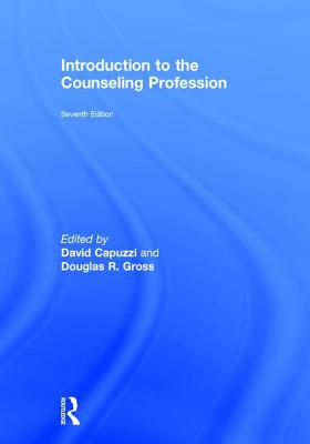 Introduction to the Counseling Profession - Capuzzi, David (Editor), and Gross, Douglas R. (Editor)