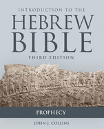 Introduction to the Hebrew Bible, Third Edition - Prophecy