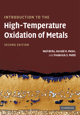 Introduction to the High Temperature Oxidation of Metals - Birks, Neil, and Meier, Gerald H, and Pettit, Frederick S