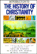 Introduction to the History of Christianity: Of First Century to the Present Day--A Worldwide Story of People - Dowley, Tim (Editor)