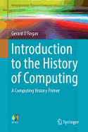 Introduction to the History of Computing: A Computing History Primer
