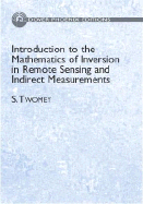 Introduction to the Mathematics of Inversion in Remote Sensing - Twomey, S