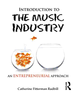 Introduction to the Music Industry: An Entrepreneurial Approach