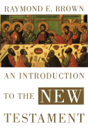 Introduction to the New Testament - Brown, Raymond Edward