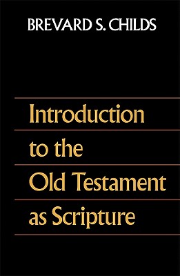 Introduction to the Old Testament as Scripture - Childs, Brevard S