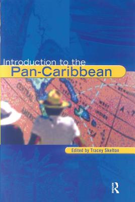 Introduction to the Pan-Caribbean - Skelton, Tracey (Editor)