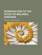 Introduction to the Study of Malarial Diseases