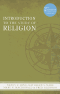 Introduction to the Study of Religion - Ring, Nancy C, and Nash, Kathleen S, and MacDonald, Mary N