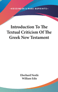 Introduction to the Textual Criticism of the Greek New Testament