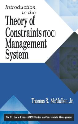 Introduction to the Theory of Constraints (Toc) Management System - McMullen, Jr