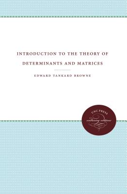 Introduction to the Theory of Determinants and Matrices - Browne, Edward Tankard