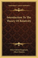 Introduction To The Theory Of Relativity