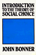 Introduction to the Theory of Social Choice - Bonner, John, Professor