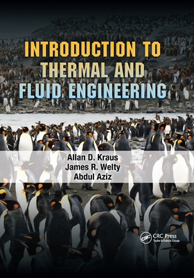 Introduction to Thermal and Fluid Engineering - Kraus, Allan D., and Welty, James R., and Aziz, Abdul
