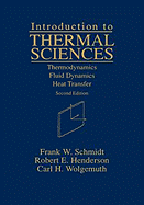 Introduction to Thermal Sciences: Thermodynamics Fluid Dynamics Heat Transfer