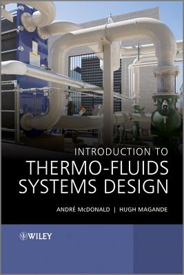 Introduction to Thermo-Fluids Systems Design - McDonald, Andr Garcia, and Magande, Hugh