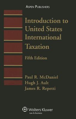 Introduction to United States International Taxation - McDaniel, Paul R, and Ault, Hugh J, and Repetti, James R