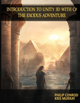 Introduction to Unity 3D with C#: The Exodus Adventure - Books, Biblebyte