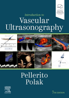 Introduction to Vascular Ultrasonography - Pellerito, John S., MD, FACR, and Polak, Joseph F.