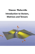 Introduction to Vectors, Matrices and Tensors