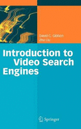 Introduction to Video Search Engines - Gibbon, David C, and Liu, Zhu