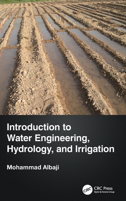 Introduction to Water Engineering, Hydrology, and Irrigation - Albaji, Mohammad