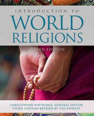 Introduction to World Religions: Third Edition - Partridge, Christopher (Editor), and Dowley, Tim (Revised by)