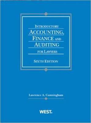 Introductory Accounting, Finance and Auditing for Lawyers - Cunningham, Lawrence