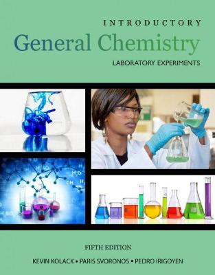 Introductory General Chemistry Laboratory Experiments - Svoronos, Paris, and Irigoyen, Pedro, and Kolack, Kevin
