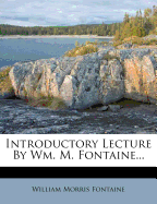 Introductory Lecture by Wm. M. Fontaine