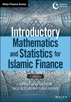 Introductory Mathematics and Statistics for Islamic Finance, + Website - Mirakhor, Abbas, and Krichene, Noureddine
