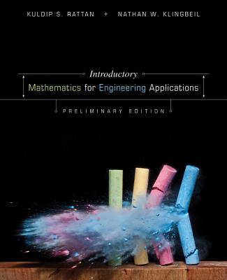 Introductory Mathematics for Engineering Applications: Preliminary - Rattan, Kuldip S, and Klingbeil, Nathan W