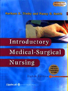 Introductory Medical-Surgical Nursing - Timby, Barbara Kuhn, RN, Bsn, Ma, and Smith, Nancy E, RN, MS