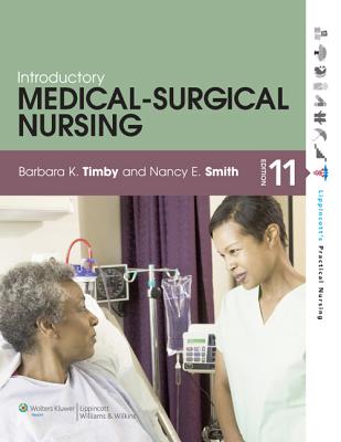 Introductory Medical-Surgical Nursing - Timby, Barbara K, Rnc, MS, and Smith, Nancy E, RN, MS