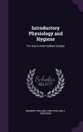 Introductory Physiology and Hygiene: For Use in Intermediate Grades