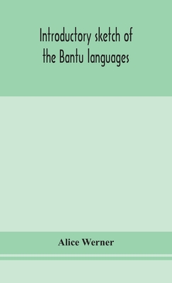 Introductory sketch of the Bantu languages - Werner, Alice