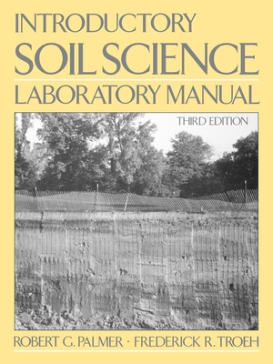 Introductory Soil Science Laboratory Manual - Palmer, Robert G, and Troeh, Frederick R