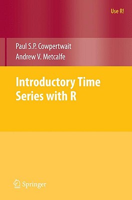 Introductory Time Series with R - Cowpertwait, Paul S P, and Metcalfe, Andrew V