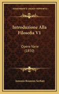 Introduzione Alla Filosofia V1: Opere Varie (1850)